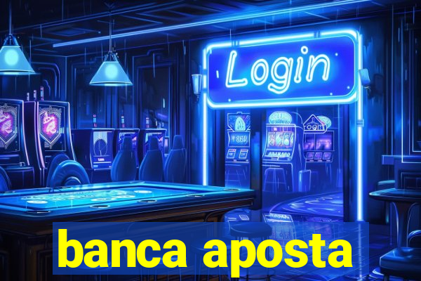 banca aposta